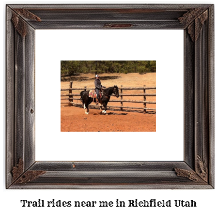 trail rides near me in Richfield, Utah